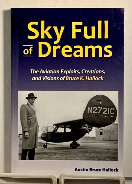 Image for Sky Full of Dreams; The Aviation Exploits, Creations, and Visions of Bruce K. Hallock Sky Full of Dreams; The Aviation Exploits, Creations, and Visions of Bruce K. Hallock