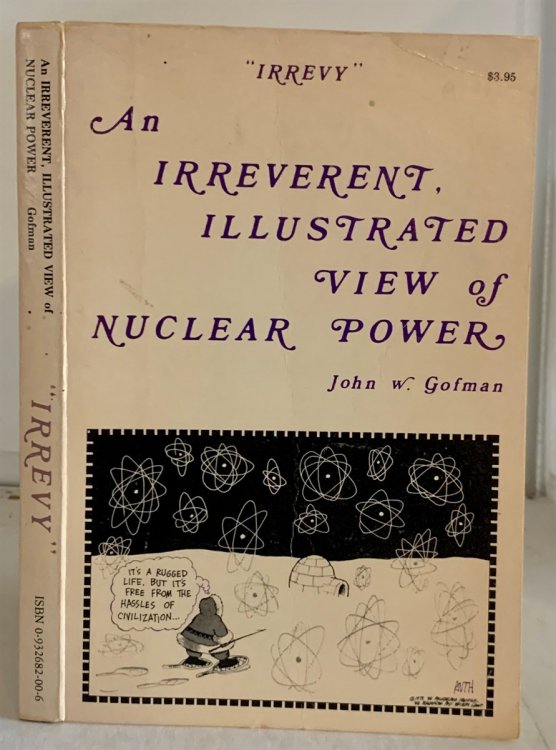 IRREVY; An Irreverent, Illustrated View of Nuclear Power : A collection of Talks From Blunderland to Seabrook IV