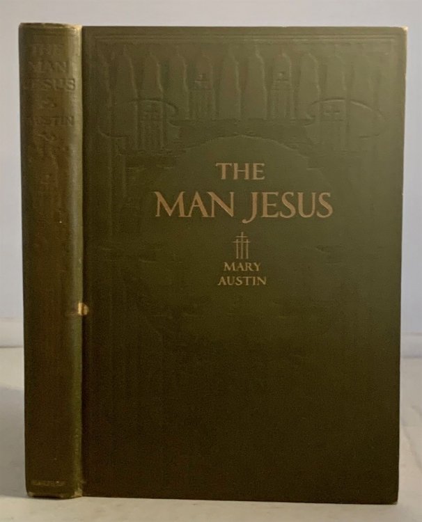 The Man Jesus; Being a Brief Account of the Life and Teaching of the Prophet of Nazareth