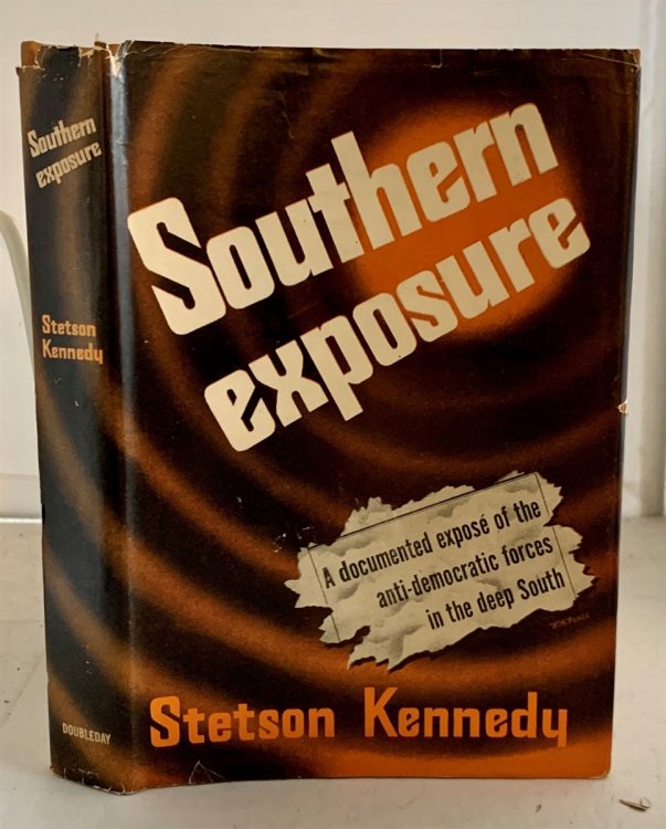 Southern Exposure; A Documented Expose of the Anti-Democratic Forces in the Deep South