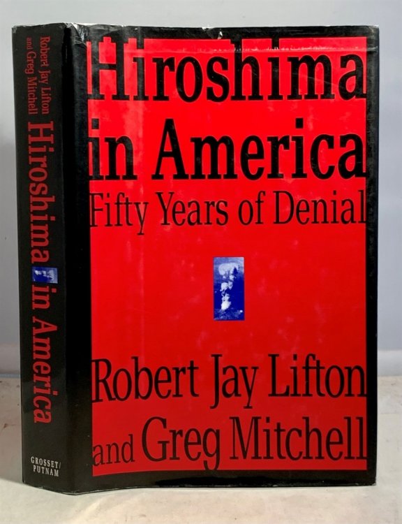 Hiroshima in America; Fifty Years of Denial
