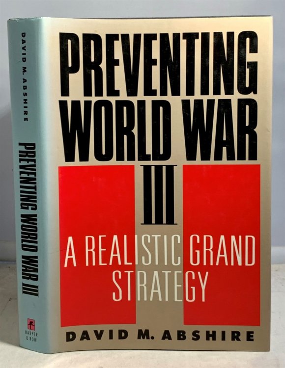 Preventing World War III; A Realistic Grand Strategy