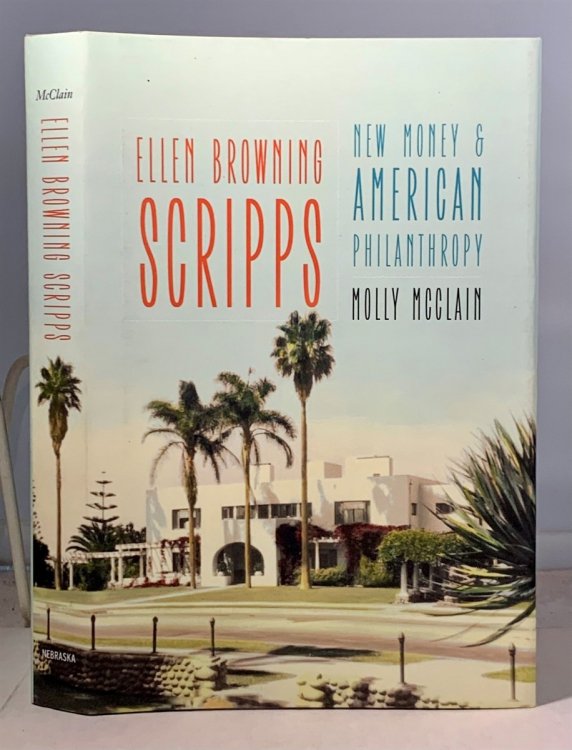 Ellen Browning Scripps; New Money and American Philanthropy
