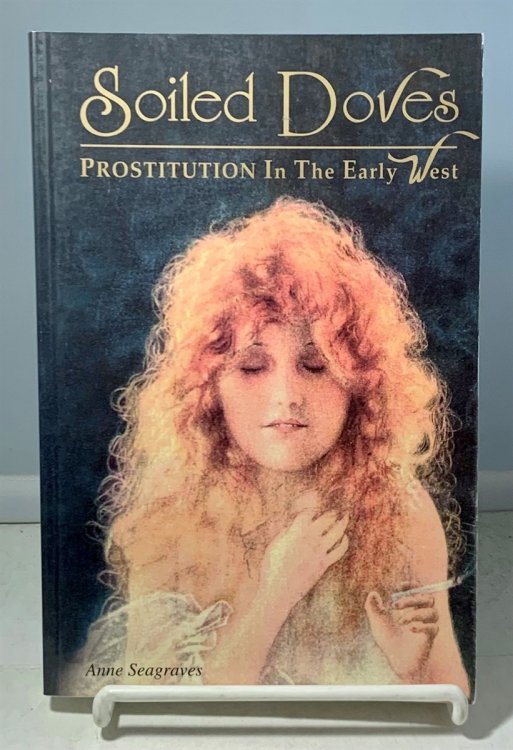 Soiled Doves; Prostitution in the Early West