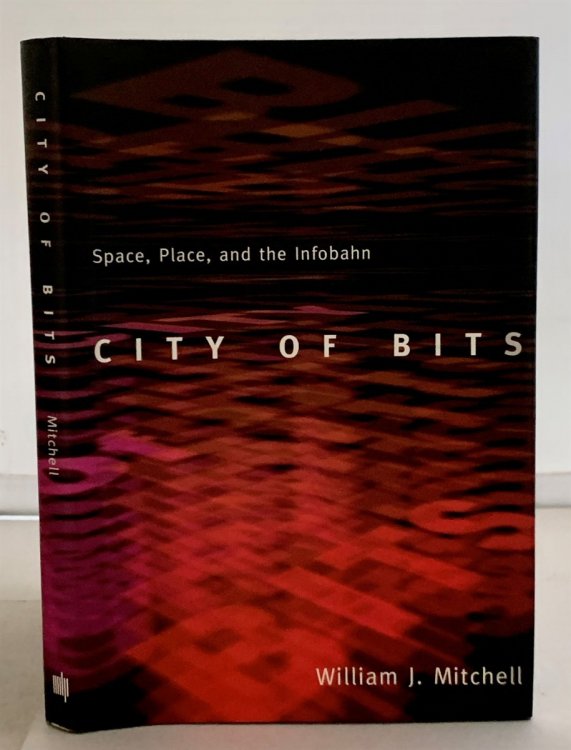 City of Bits; Space, Place, and the Infobahn