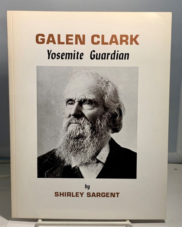 Galen Clark; Yosemite Guardian