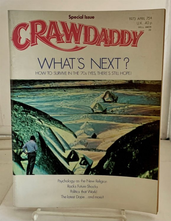 Crawdaddy: What's Next How to Survive in the 70's.; April 1973 - Special Issue