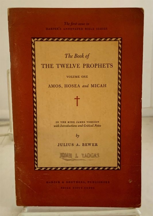 The Book of the Twelve Apostles; Volume One: Amos, Hosea, and Micah in the King James Version with Introduction and Critical Notes