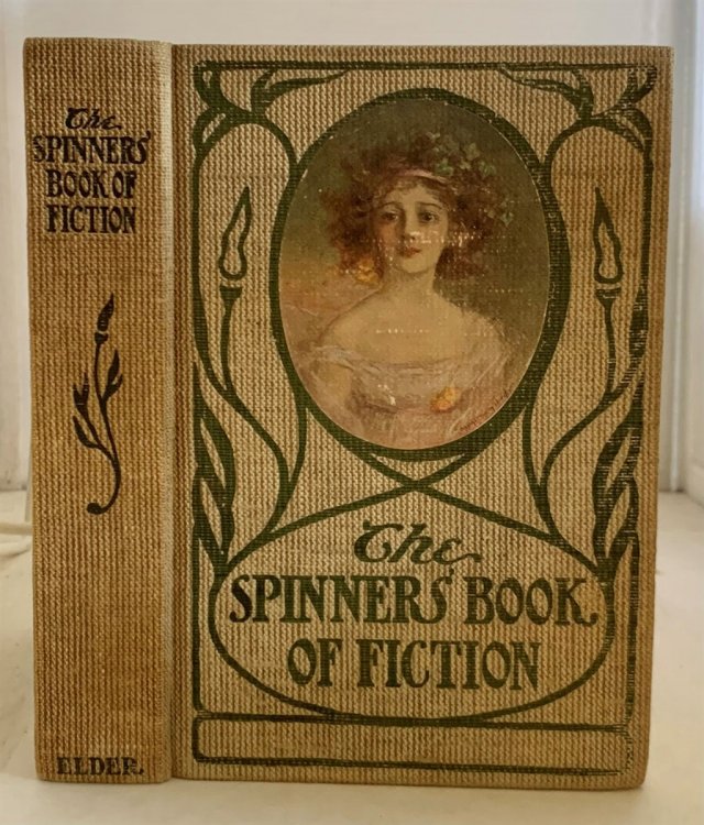 Image for The Spinners' Book of Fiction; by Gertrude Atherton, Mary Austin, Geraldine Bonner, Mary Halleck Foote, Eleanor Gates, etc. The Spinners' Book of Fiction; by Gertrude Atherton, Mary Austin, Geraldine Bonner, Mary Halleck Foote, Eleanor Gates, etc.