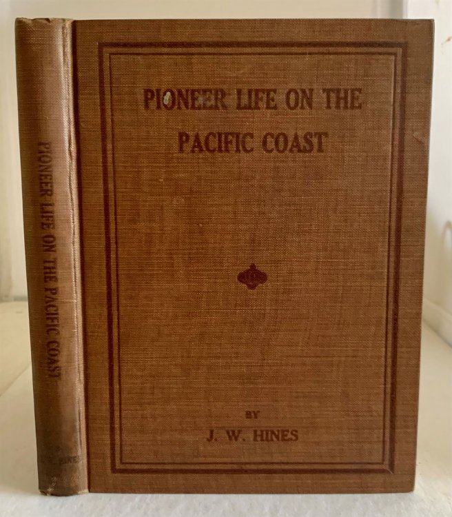 Image for Pioneer Life on the Pacific Coast (Touching Incidents in the Life and Labors of a Pioneer on the Pacific Coast Since 1853 Pioneer Life on the Pacific Coast (Touching Incidents in the Life and Labors of a Pioneer on the Pacific Coast Since 1853