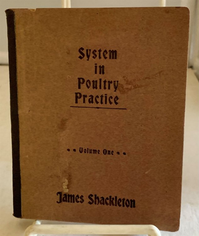 System in Poultry Practice Volume One: a Textbook for Poultrykeepers Everywhere