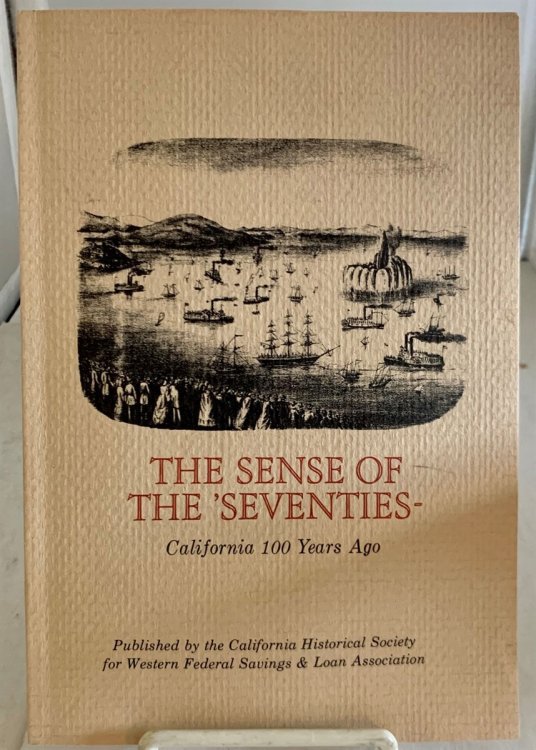 The Sense of the 'Seventies California 100 Years Ago
