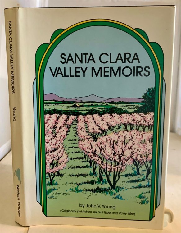 SANTA CLARA VALLEY MEMOIRS (Originally Published As 