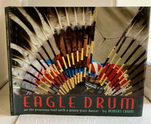 Image for Eagle Drum; On the Powwow Trail with a Young Grass Dancer Eagle Drum; On the Powwow Trail with a Young Grass Dancer