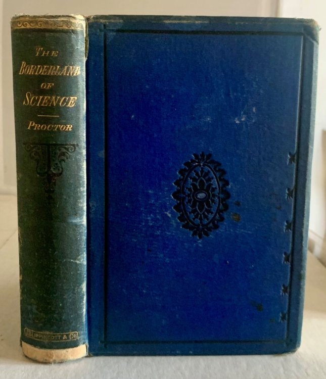 The Borderland of Science; A Series of Familiar Dissertations on Stars, Planets, and Meteors: Sun and Moon; Earthquakes: Flying-Machines; Coal; Gambling; Coincidences; Ghosts, Etc.