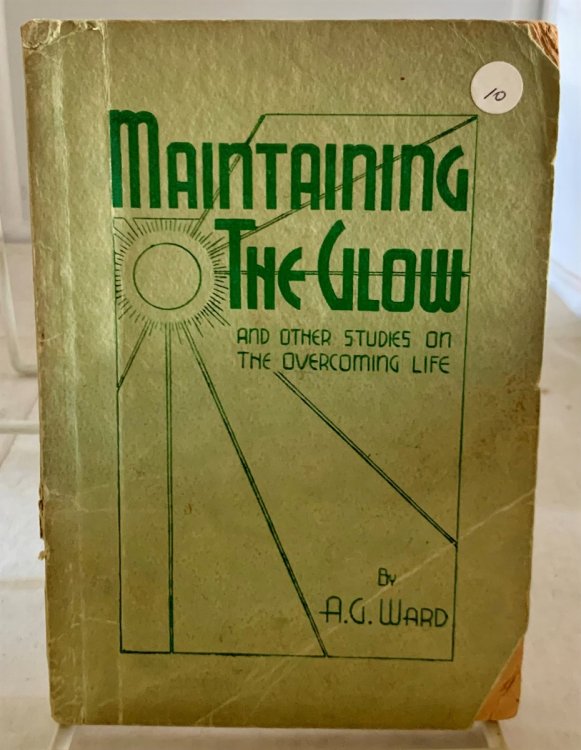 Image for Maintaining the Glow - and Other Studies on the Overcoming Life Maintaining the Glow - and Other Studies on the Overcoming Life
