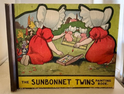 The Sunbonnet Twins; Painting and Drawing Book. Fun and Instruction for Little Folks.