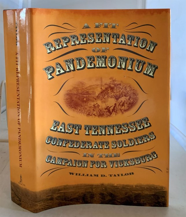 A Fit Representation of Pandemonium; East Tennessee Confederate Soldiers in the Campaign for Vicksburg