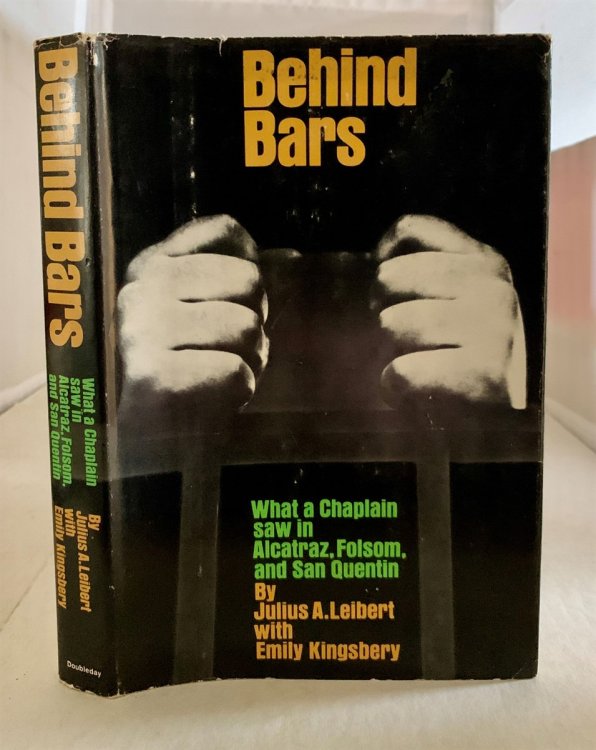 Image for Behind Bars;; What a Chaplain Saw in Alcatraz, Folsom, and San Quentin, Behind Bars;; What a Chaplain Saw in Alcatraz, Folsom, and San Quentin,