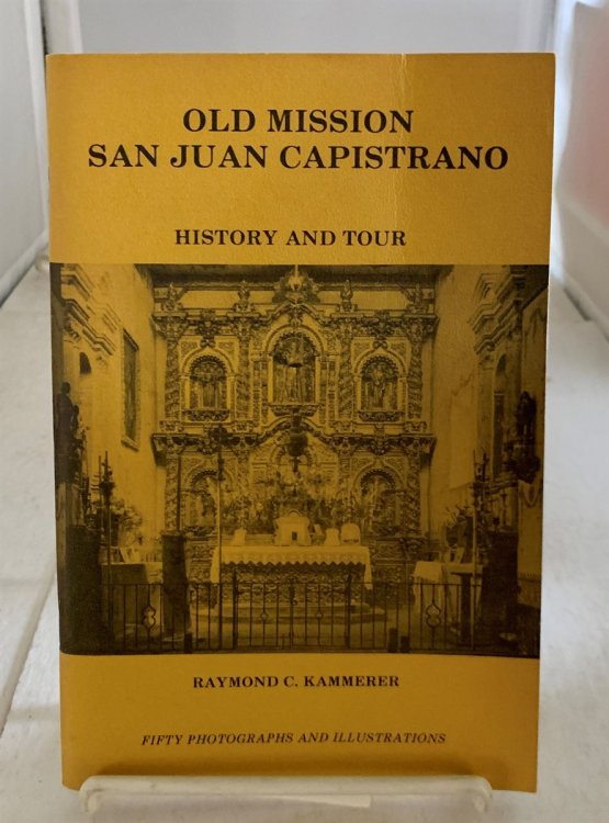 Old Mission San Juan Capistrano; History and Tour