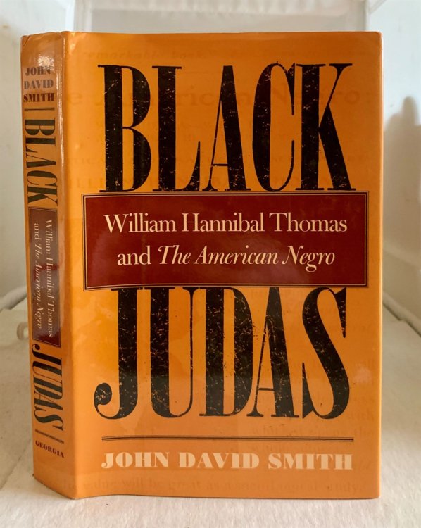 Image for Black Judas; William Hannibal Thomas and the American Negro Black Judas; William Hannibal Thomas and the American Negro