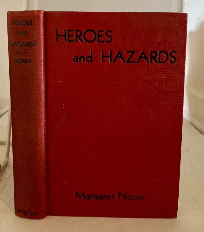 Image for Heroes and Hazards; Talks with the Daredevils of To-Day Heroes and Hazards; Talks with the Daredevils of To-Day