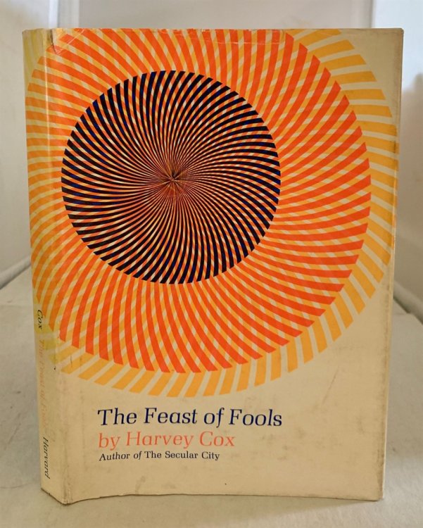 The Feast of Fools; A Theological Essay on Festivity and Fantasy