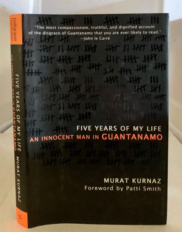 Five Years of My Life; An Innocent Man in Guantanamo