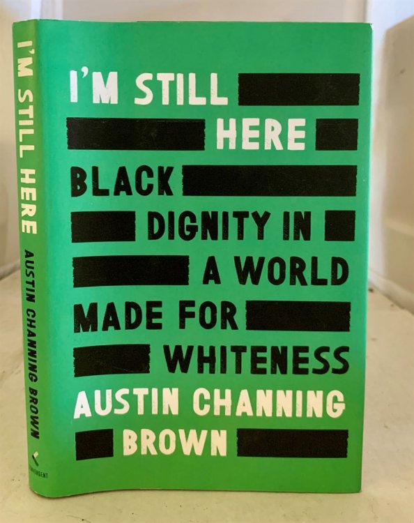 I'M Still Here; Black Dignity in a World Made for Whiteness
