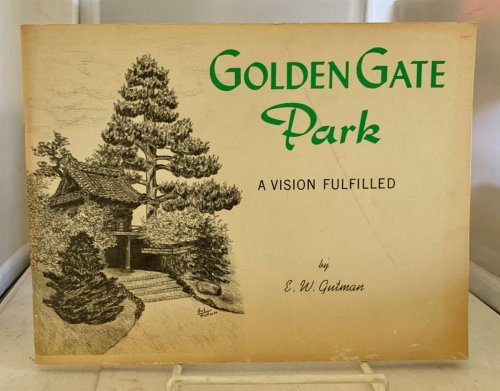 Golden Gate Park; A Vision Fulfilled