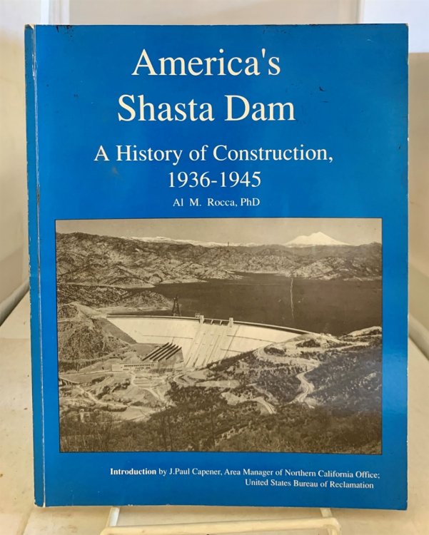 America's Shasta Dam; A History of Construction, 1936-1945