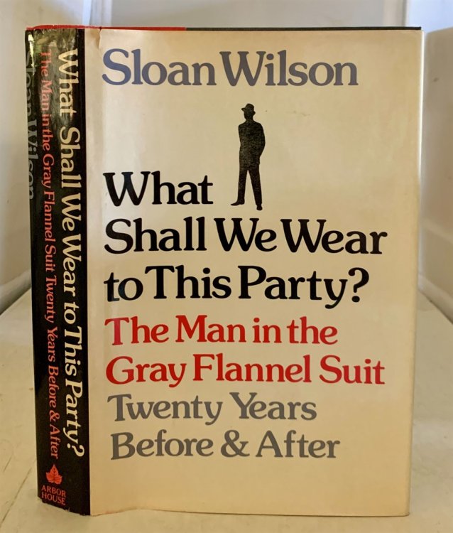 What Shall We Wear to This Party; The Man in the Gray Flannel Suit, Twenty Years before & After