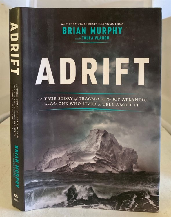 Adrift; A True Story of Tragedy on the Icy Atlantic and the One Who Lived to Tell about It