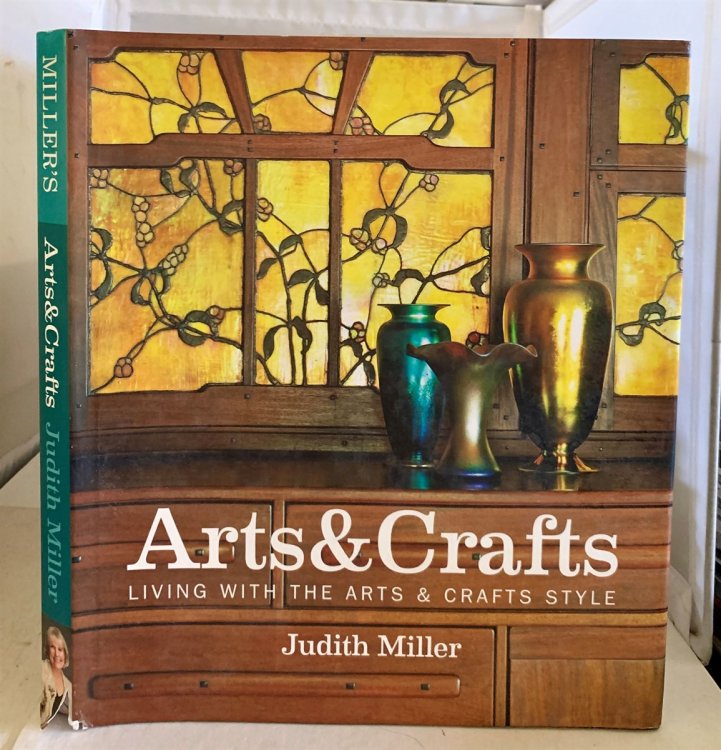 Image for Miller's Arts and Crafts; Living with the Arts & Crafts Style Miller's Arts and Crafts; Living with the Arts & Crafts Style