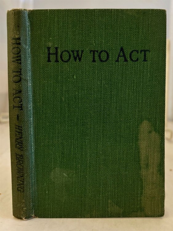 How To Act; For Amateur Actors of all Ages