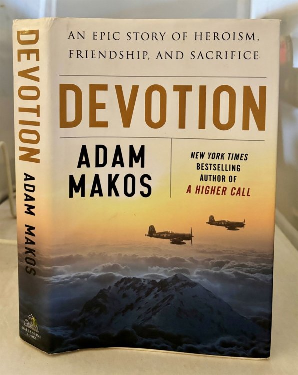 Devotion; An Epic Story of Heroism, Friendship, and Sacrifice