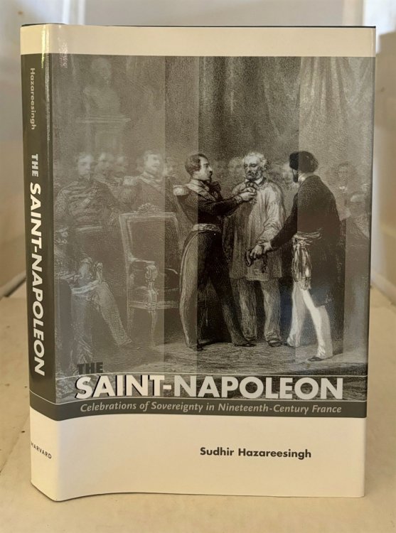 Image for The Saint-Napoleon; Celebrations of Sovereignty in Nineteenth-Century France The Saint-Napoleon; Celebrations of Sovereignty in Nineteenth-Century France