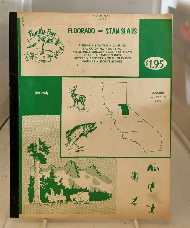 Family Fun Guide Maps: El Dorado -- Stanislaus; Guide No. 1 Maps; Fishing, Boating, Camping, Backpacking, Hunting, Wilderness Areas, Lakes, Streams, Trails, Campgrounds