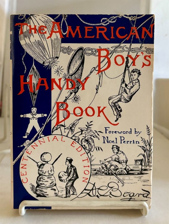 Image for The American Boy's Handy Book; What to Do and How to Do It, Centennial Edition The American Boy's Handy Book; What to Do and How to Do It, Centennial Edition