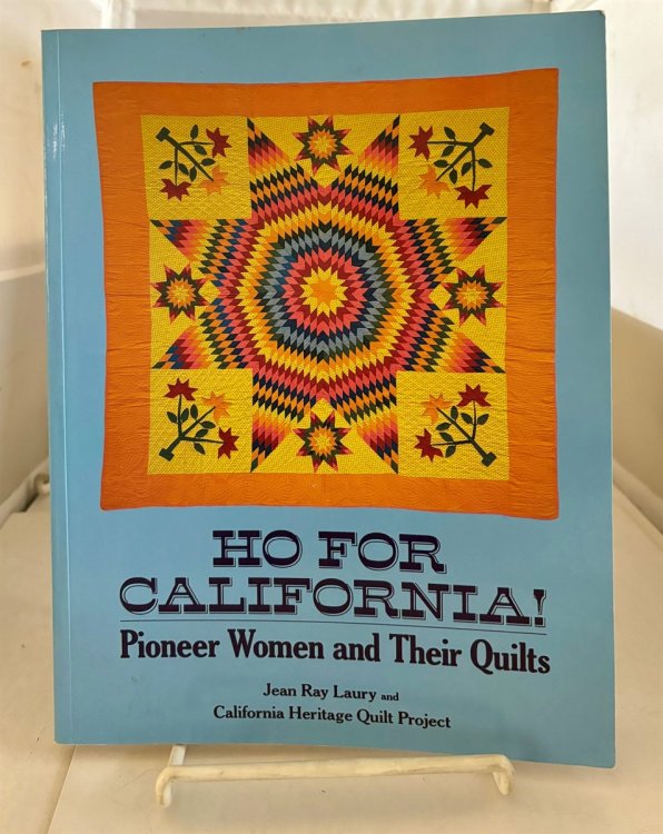 Image for Ho for California! ; Pioneer Women and Their Quilts Ho for California! ; Pioneer Women and Their Quilts