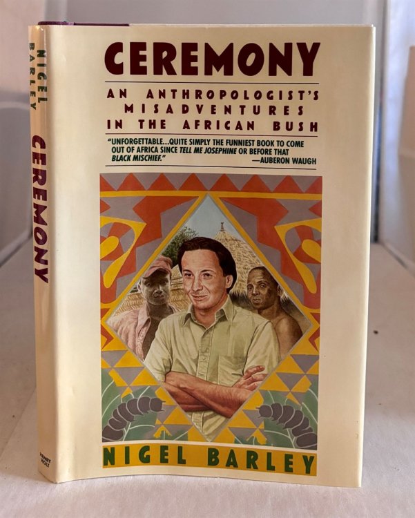 Ceremony; An Anthropologist's Misadventures in the African Bush