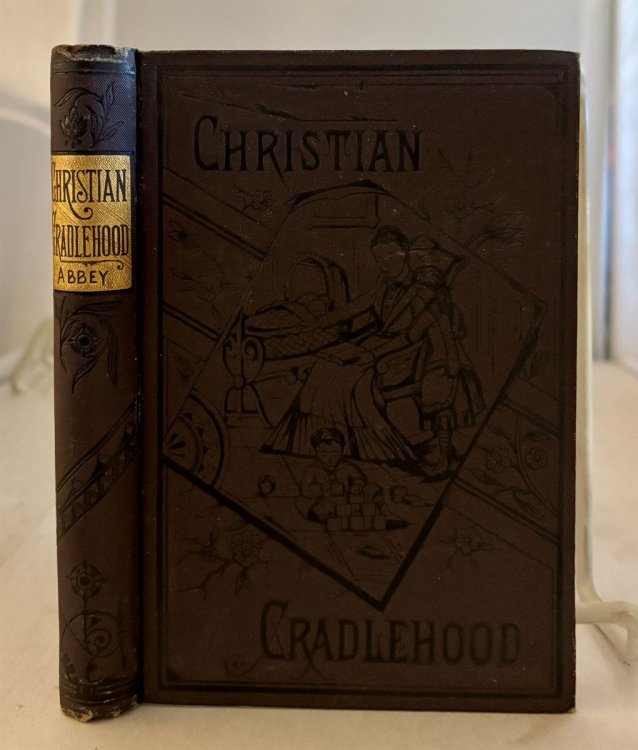 Christian Cradlehood; ; Or, Religion in the Nursery