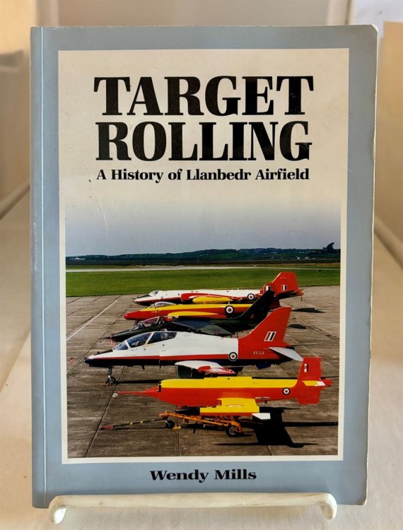 Target Rolling A History of Llanbedr Airfield