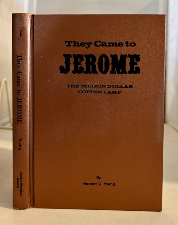 They Came to Jerome; The Billion Dollar Copper Camp