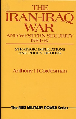 The Iran-Iraq War and Western Security, 1984-87: Strategic Implications and Policy Options