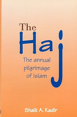The Haj: The Annual Pilgrimage of Islam