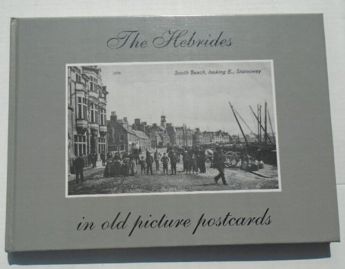 Image for The Hebrides in old picture postcards. Second edition. The Hebrides in old picture postcards. Second edition.
