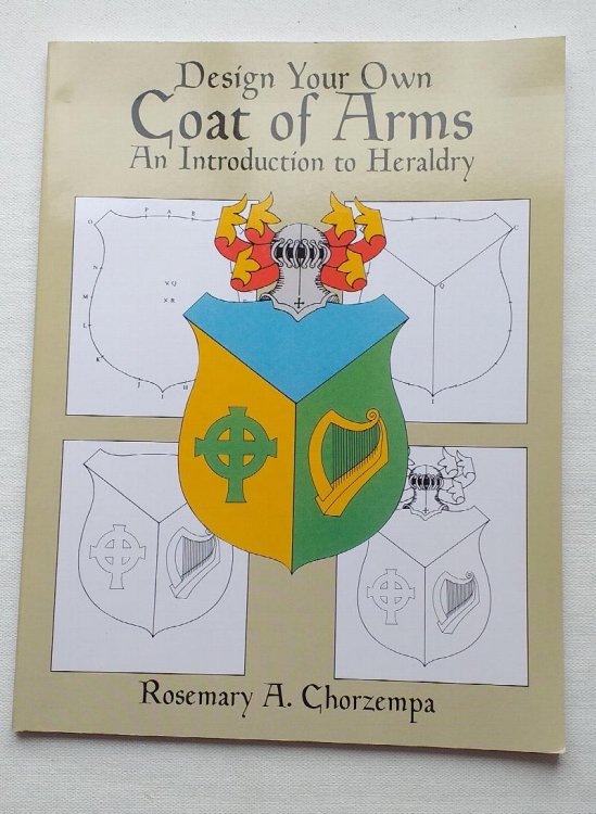 Image for Design Your Own Coat of Arms: An Introduction to Heraldry Design Your Own Coat of Arms: An Introduction to Heraldry