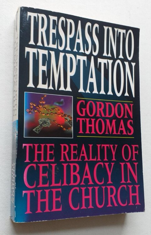 Image for Trepass into temptation: the reality of celibacy in the Church. Trepass into temptation: the reality of celibacy in the Church.