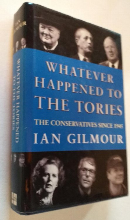 Image for Whatever Happened To The Tories: The Conservative Party Since 1945 Whatever Happened To The Tories: The Conservative Party Since 1945